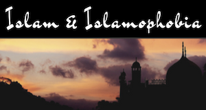Islam & Islamophobia